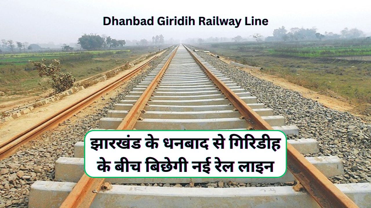 Dhanbad Giridih Railway Line